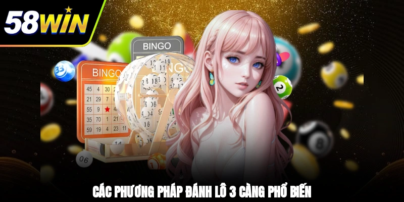Các phương pháp đánh lô 3 càng phổ biến