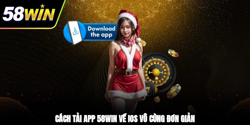 Tải App 58WIN - Giải Trí Mượt Mà, Đa Dạng Và An Toàn 2 - Cách tải app 58WIN về iOS vô cùng đơn giản