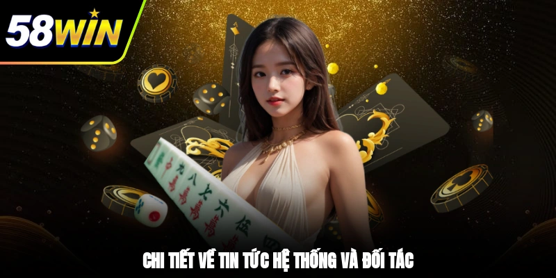 Chi tiết về tin tức hệ thống và đối tác