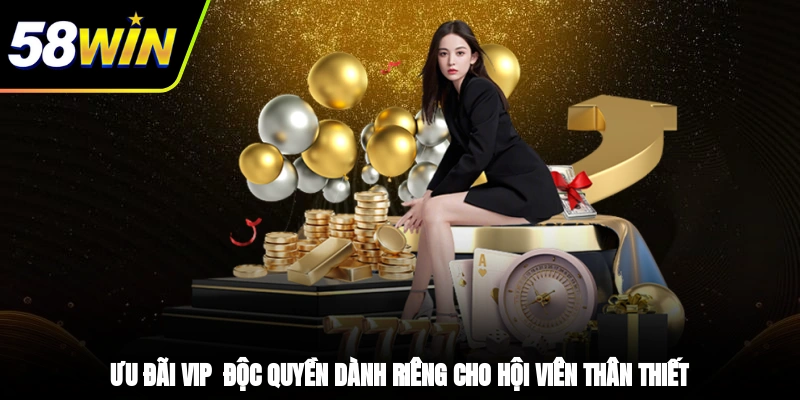 Ưu Đãi VIP - Độc Quyền Dành Riêng Cho Hội Viên Thân Thiết